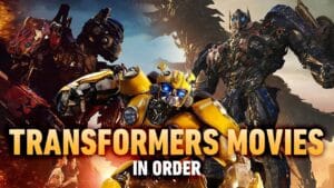 List of all Transformers movies in Chronological order