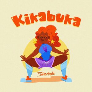 AUDIO Sheebah - Kika Buka MP3 DOWNLOAD