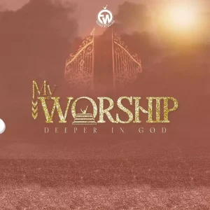 AUDIO Essence of Worship Ft Paul Clement - My Worship MP3 DOWNLOAD