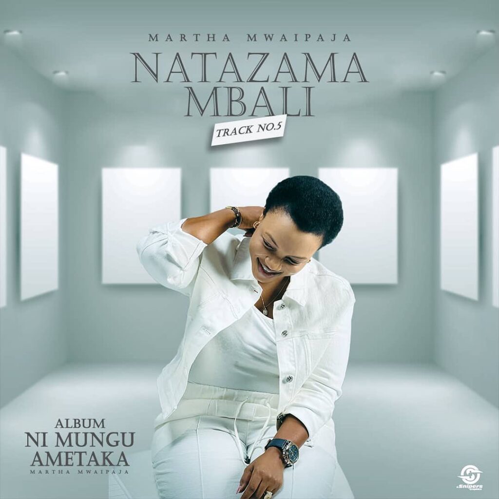 AUDIO Martha Mwaipaja - Natazama Mbali MP3 DOWNLOAD