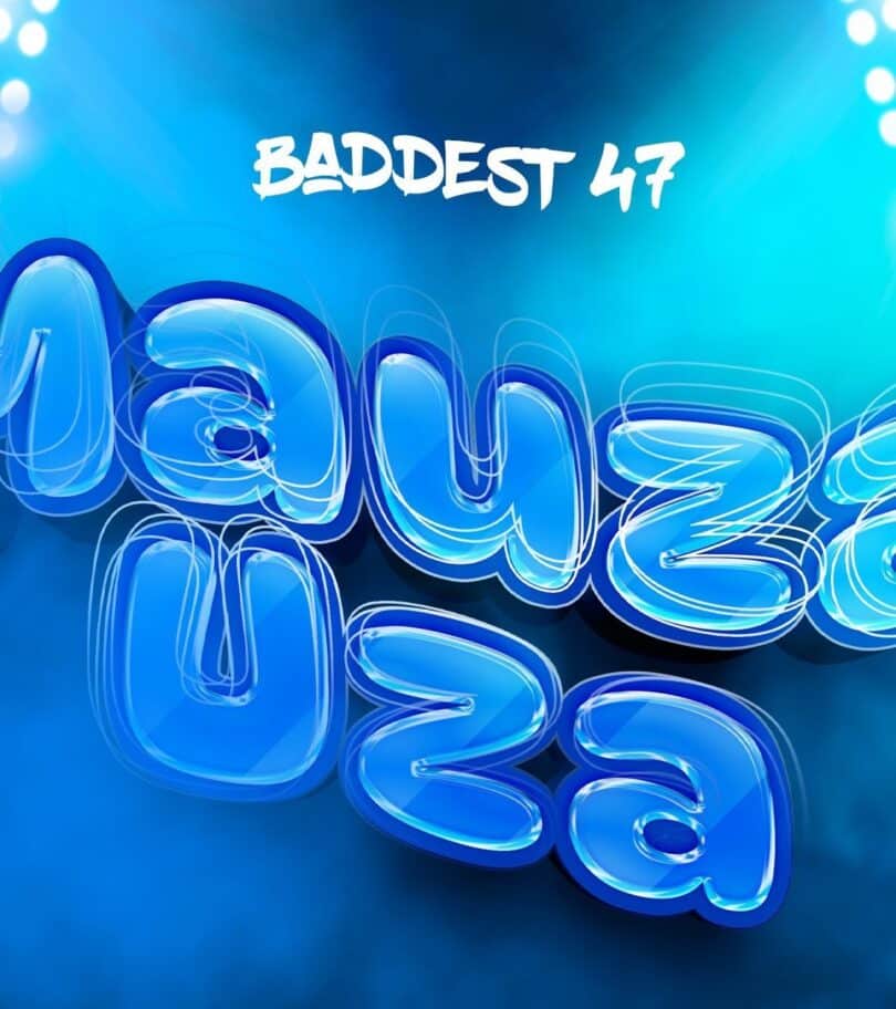 AUDIO Baddest 47 - Mauzauza MP3 DOWNLOAD