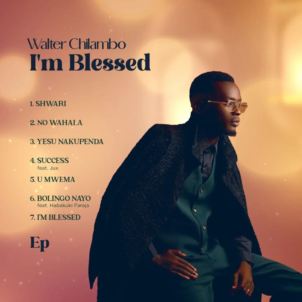 Walter Chilambo - I'm Blessed EP Album MP3 DOWNLOAD