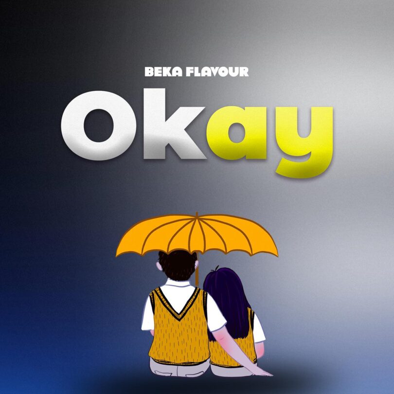 AUDIO Beka Flavour Okay MP3 DOWNLOAD — citiMuzik