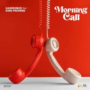 AUDIO Harmonize - Morning Call Ft King Promise MP3 DOWNLOAD