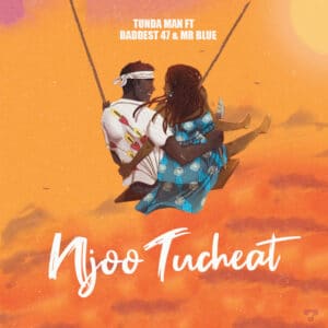 AUDIO Tunda Man Ft. Mr. Blue X Baddest 47 – Njoo Tucheat MP3 DOWNLOAD