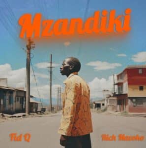 AUDIO Fid Q – Mzandiki Ft Rich Mavoko MP3 DOWNLOAD