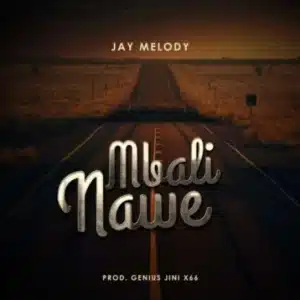 AUDIO Jay Melody - Mbali Nawe MP3 DOWNLOAD