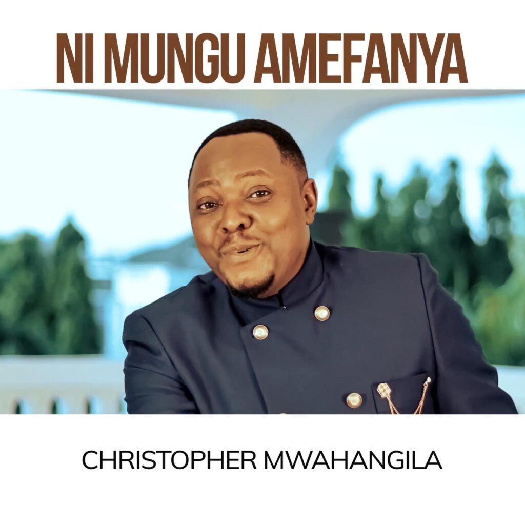 AUDIO Christopher Mwahangila - Ni Mungu Amefanya MP3 DOWNLOAD