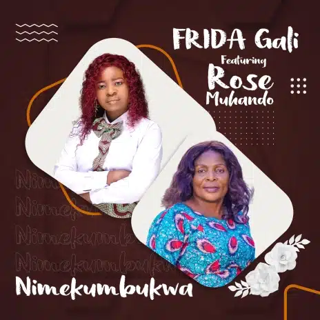 AUDIO Frida Gali - Nimekumbukwa Ft Rose Muhando MP3 DOWNLOAD