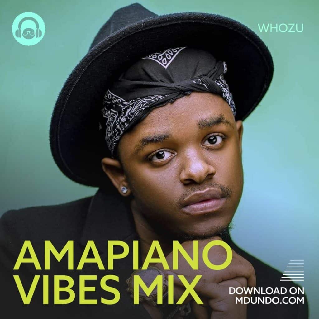 Pakua Amapiano Mix Mpya Ft. Whozu — citiMuzik