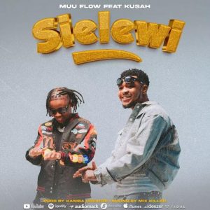 AUDIO Muu Flow Ft Kusah – Sielewi MP3 DOWNLOAD