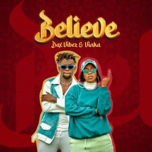Dax Vibez Ft Vinka - Believe MP3 DOWNLOAD