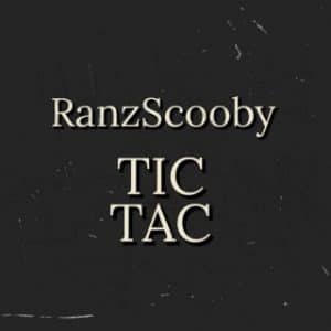AUDIO Ranzscooby - Tic Tac MP3 DOWNLOAD