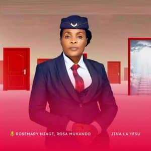 AUDIO Rosemary Njage Ft Rose Muhando - Jina La Yesu MP3 DOWNLOAD