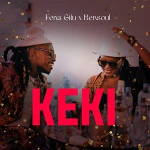 AUDIO Feni Gitu - Keki Ft Bensoul MP3 DOWNLOAD