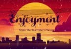 AUDIO Nviiri the Storyteller Ft Savara - Enjoyment MP3 DOWNLOAD