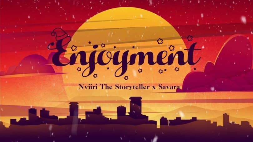AUDIO Nviiri the Storyteller Ft Savara - Enjoyment MP3 DOWNLOAD