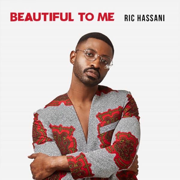 AUDIO Ric Hassani - Beautiful to Me MP3 DOWNLOAD
