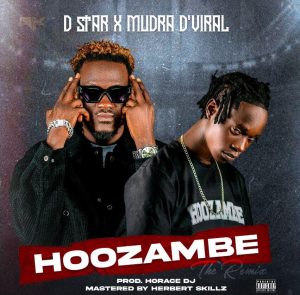 AUDIO Mudra D Viral - Hoozambe Ft. D Star MP3 DOWNLOAD