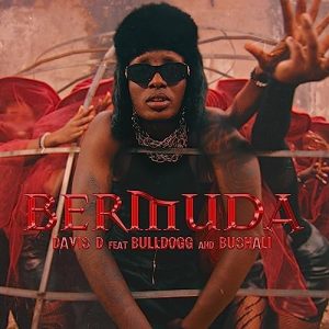 AUDIO Davis D Ft Bulldogg X Bushali - Bermuda MP3 DOWNLOAD