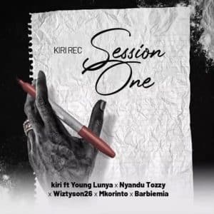 AUDIO Kiri Records - Session One Ft Young Lunya X Nyandu Tozzy X Wiz Tyson26 X Mkorinto & Barbiemia MP3 DOWNLOAD