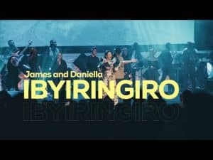 AUDIO James & Daniella – IBYIRINGIRO MP3 DOWNLOAD