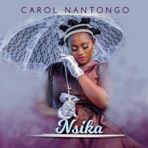 AUDIO Carol Nantongo – Nsika MP3 DOWNLOAD