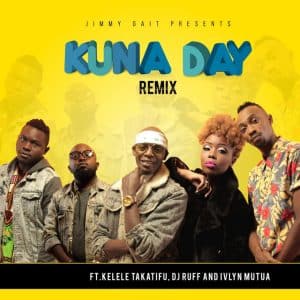 AUDIO Jimmy Gait Ft Kelele Takatifu X Ivlyn Mutua & Dj Ruff - Kuna Day REMIX MP3 DOWNLOAD