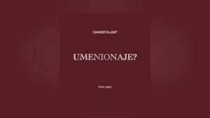 AUDIO ChardTalent – Umenionaje? MP3 DOWNLOAD