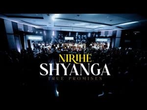 AUDIO True Promises Ministries – NIRIHE SHYANGA MP3 DOWNLOAD