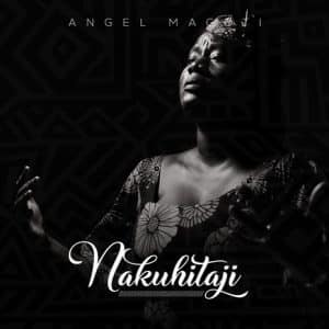 AUDIO Angel Magoti – Nakuhitaji MP3 DOWNLOAD