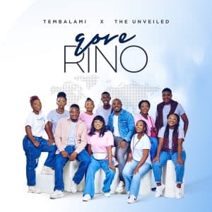 AUDIO Tembalami X The Unveiled - Gore Rino MP3 DOWNLOAD