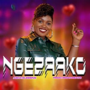 AUDIO Asha blessing - NGEZAAKO MP3 DOWNLOAD