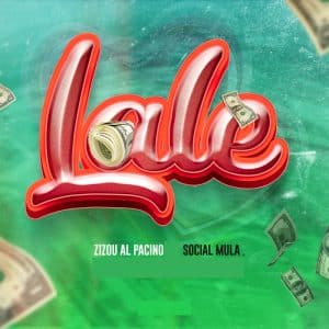 AUDIO Zizou Al Pacino Ft Social Mula - Lale MP3 DOWNLOAD