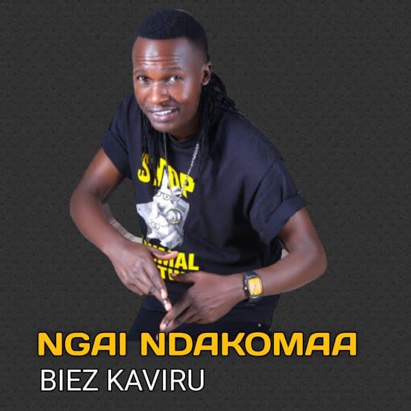 AUDIO Biez kaviru - Ngai ndakomaa MP3 DOWNLOAD