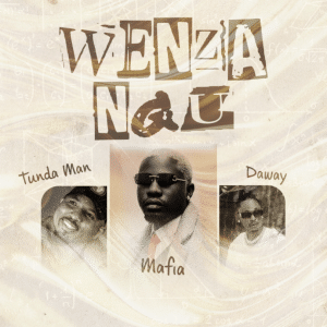 AUDIO Mafia Ft Tundaman & Daway - Wenzangu MP3 DOWNLOAD