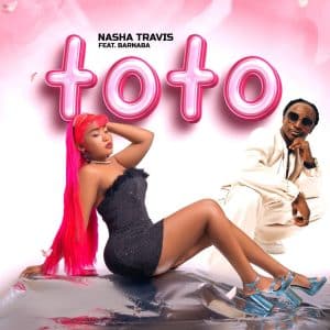 AUDIO Nasha Travis Ft Barnaba Classic - Toto MP3 DOWNLOAD