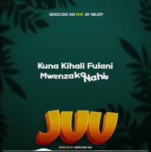 AUDIO Geniusjini X66 - Juu Ft Jay Melody MP3 DOWNLOAD