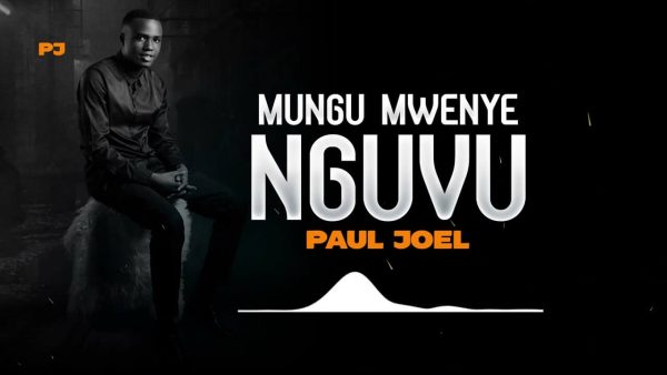 AUDIO Paul Joel – Mungu Mwenye Nguvu MP3 DOWNLOAD
