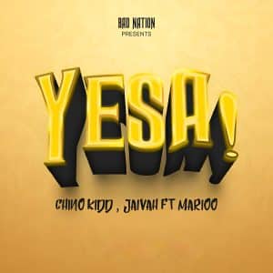 AUDIO Jaivah - Yesa Ft Chino Kidd X Marioo MP3 DOWNLOAD