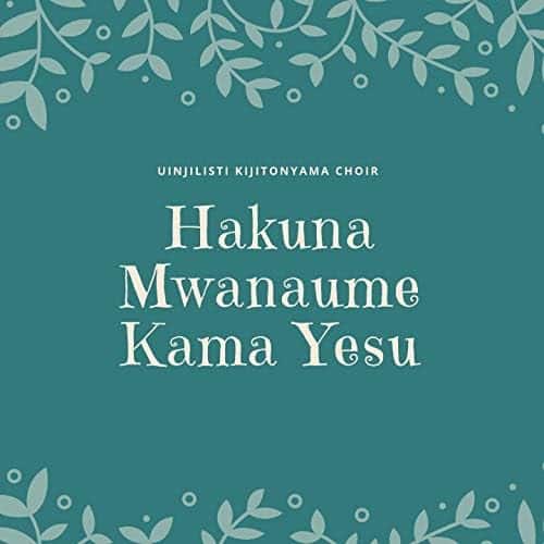 AUDIO Kijitonyama Uinjilisti Choir - Hakuna Mwanaume Kama Yesu MP3 DOWNLOAD