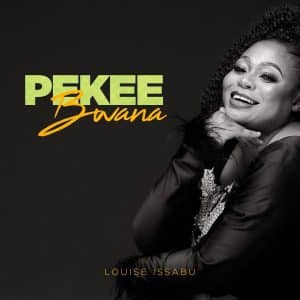 AUDIO Louise Issabu - Pekee Bwana MP3 DOWNLOAD