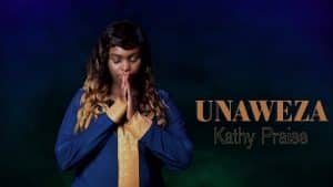 AUDIO Kathy Praise - Unaweza MP3 DOWNLOAD