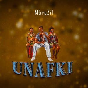AUDIO Mbrazil - Unafki MP3 DOWNLOAD