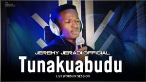 AUDIO Jeremy Jeradi - Tunakuabudu Yesu MP3 DOWNLOAD