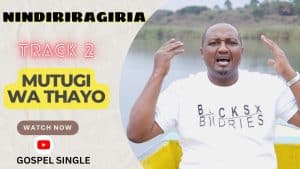 AUDIO Mutugi Wa Thayu - Nindiriragiria MP3 DOWNLOAD