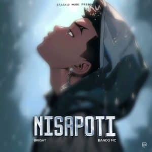 AUDIO Bright Ft Bando Mc - Nisapoti MP3 DOWNLOAD