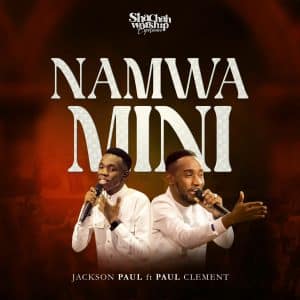 AUDIO Jackson Paul Ft Paul Clement - Namwamini MP3 DOWNLOAD