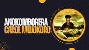 AUDIO Carol Mujokoro - Anokomborera MP3 DOWNLOAD