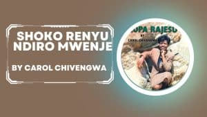 AUDIO Carol Mujokoro - Shoko Renyu Ndiro Mwenje MP3 DOWNLOAD